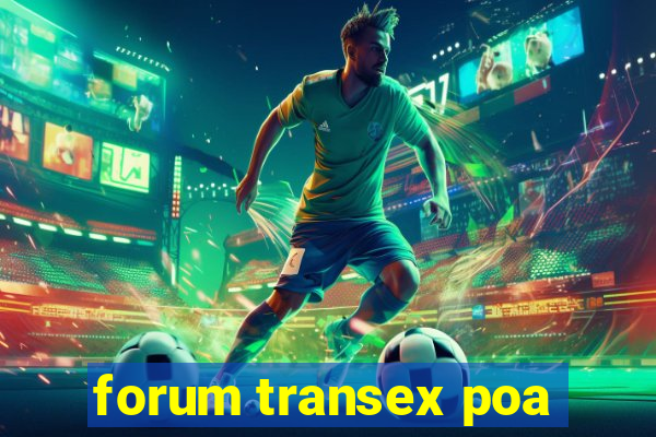 forum transex poa